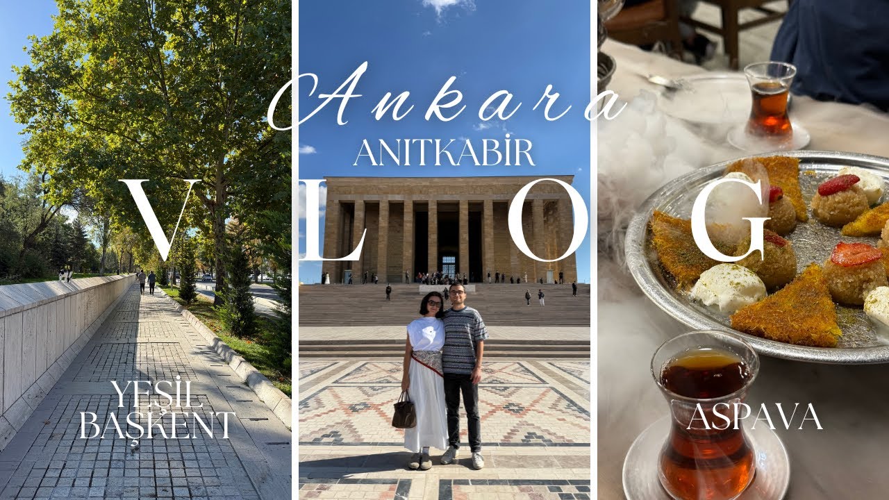 Ankara Vlog | Anıtkabir ziyareti, TBMM ve Millet Kütüphanesi, Aspava ve başkent hakkında düşünceler