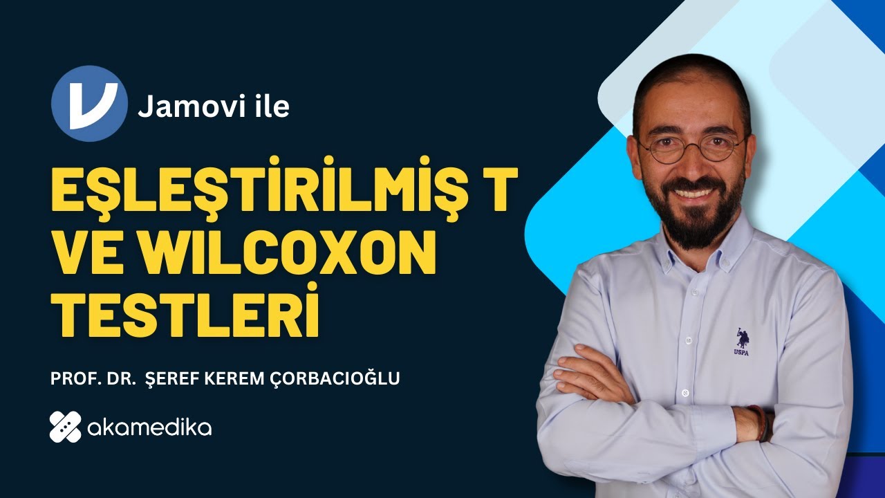 Jamovi ile Eşleştirilmiş t testi ve Wilcoxon testi - Prof. Dr. Şeref Kerem Çorbacıoğlu
