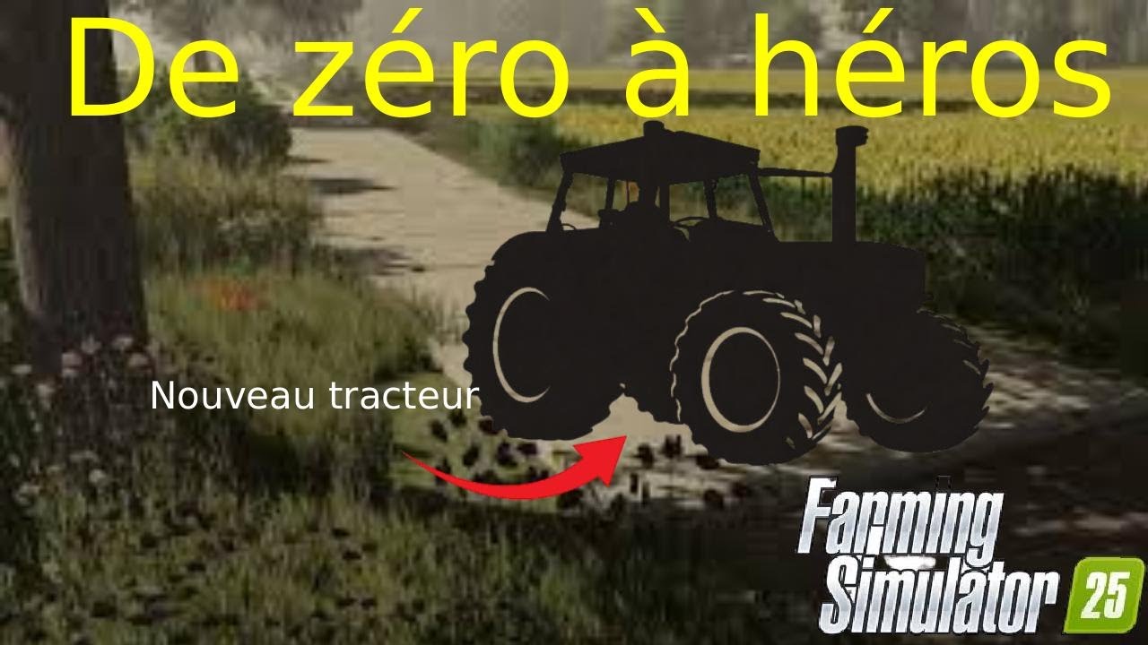 Notre premier tracteur est là ! | De zéro à héros | Farming simulator 25