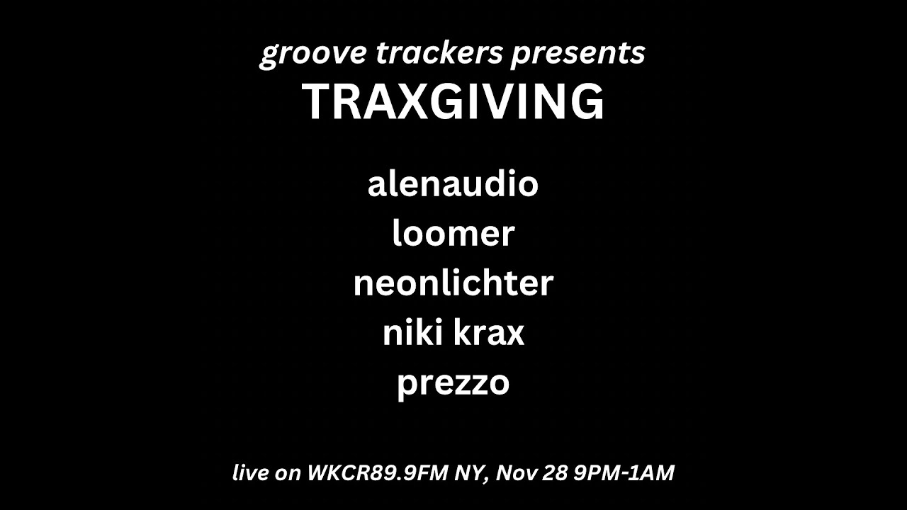Groove Trackers Presents Traxgiving (GT💀💀💀) | WKCR 89.9FM NY
