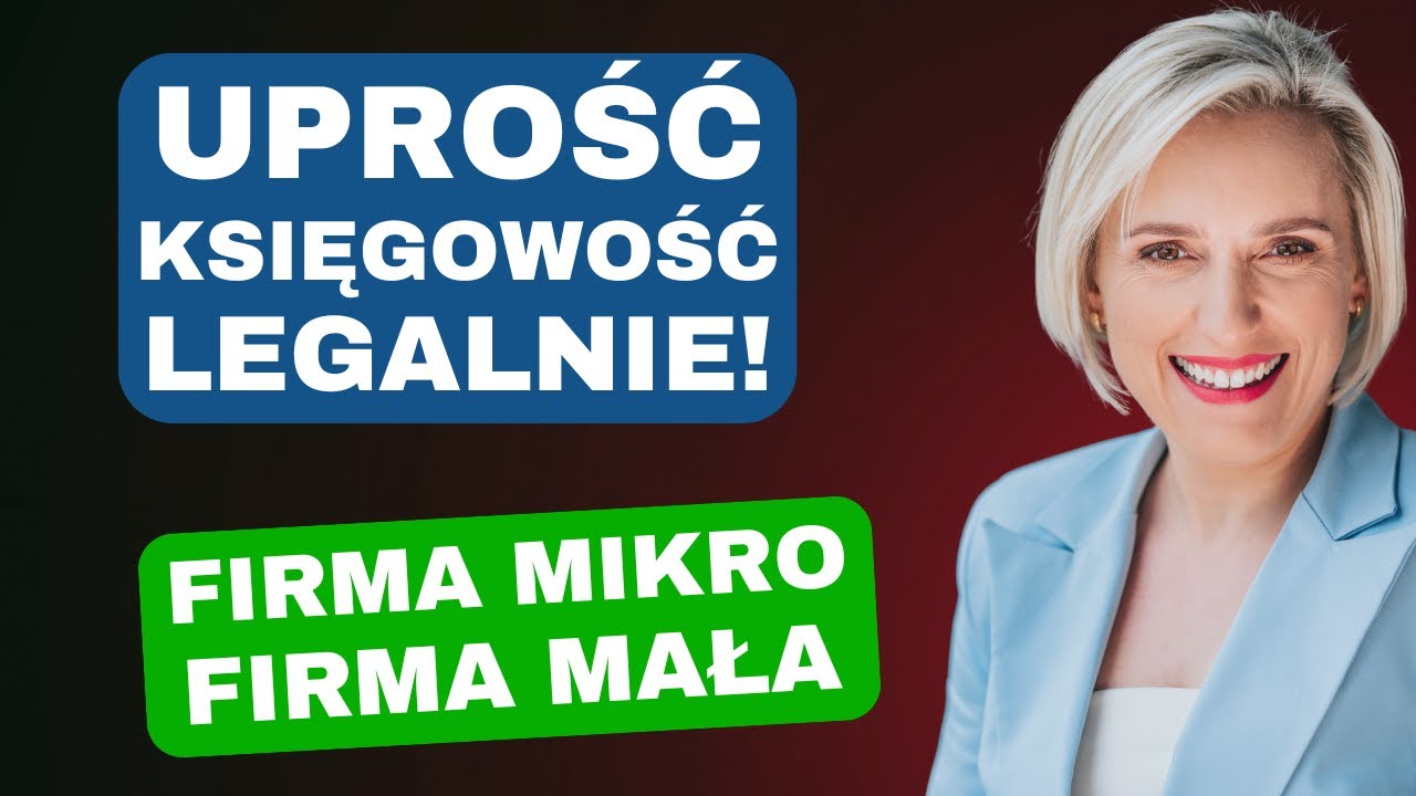 Uproszczenia księgowe dla MAŁYCH FIRM – zasady i przykłady. Jednostki mikro i małe
