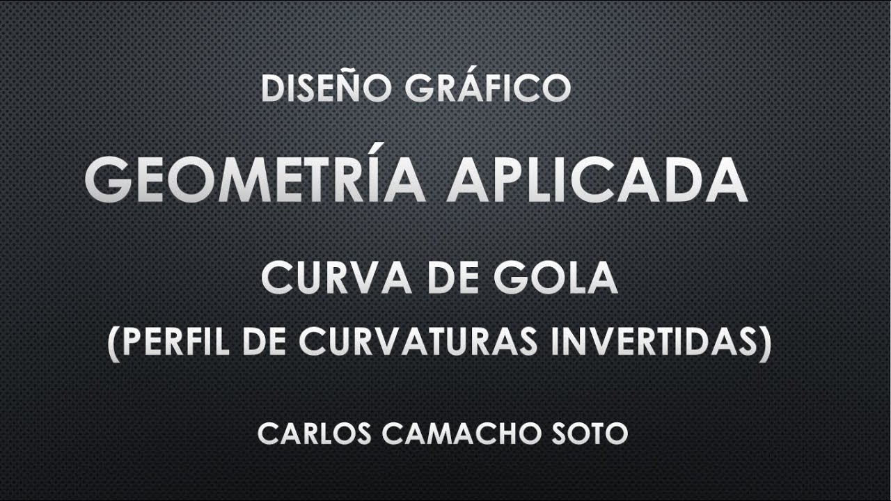 Geometría Aplicada 43: Curva de Gola