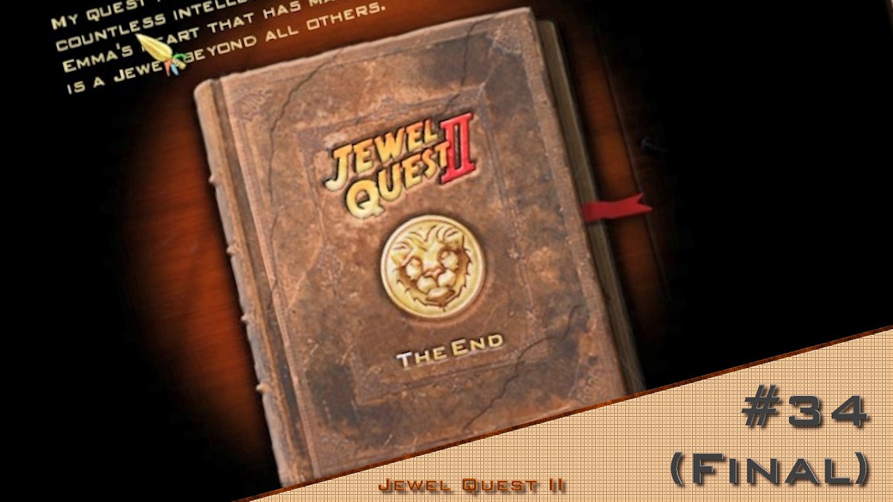 Weekly Lp: Jewel Quest II #34 (Final) - Finally, that boring journey has ended