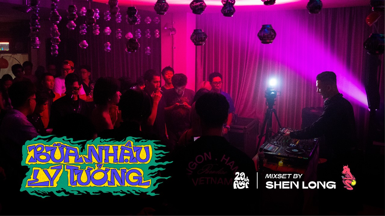 SHENLONG | &ldquo;BỮA NHẬU L&Yacute; TƯỞNG&rdquo; - DJ LIVE SET AT MOR.STEREO, SAIGON (VINAHOUSE/CLUB/VIỆT-MIX..)