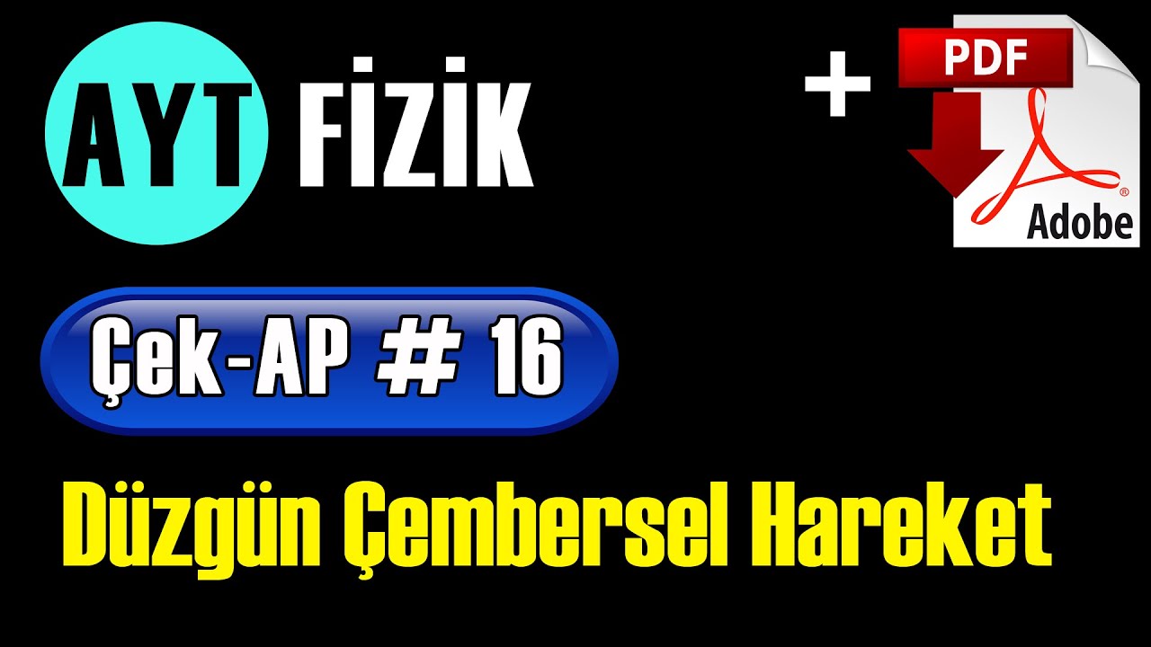 Düzgün Çembersel Hareket +PDF | AYT Fizik Çek-AP 16 #çekap #aytfizik