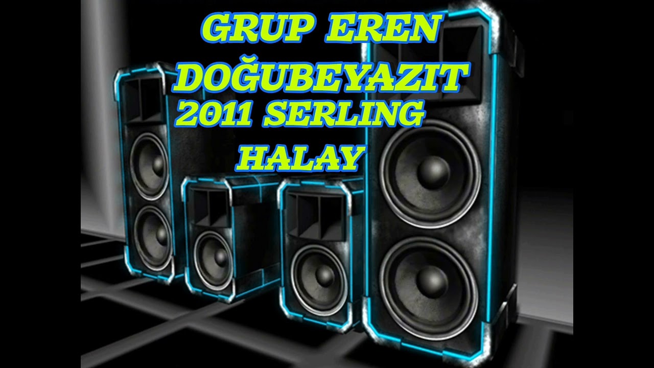 GRUP EREN DOĞUBEYAZIT 2011 S&Uuml;PER SERLING HALAY