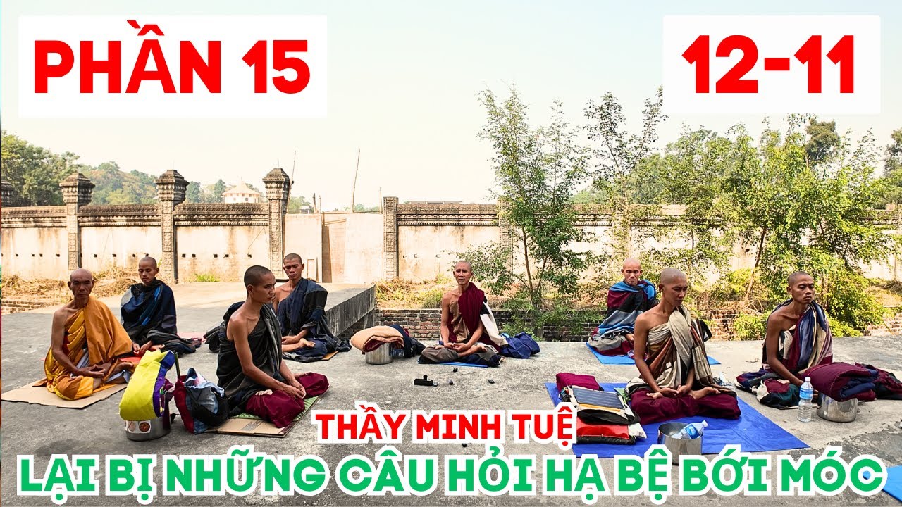 PHẦN 15 : Những Câu Hỏi Moi Móc Nhằm Hạ Bệ - Thầy Minh Tuệ Vẫn Hoan Hỉ Trả Lời #thichminhtue #nepal