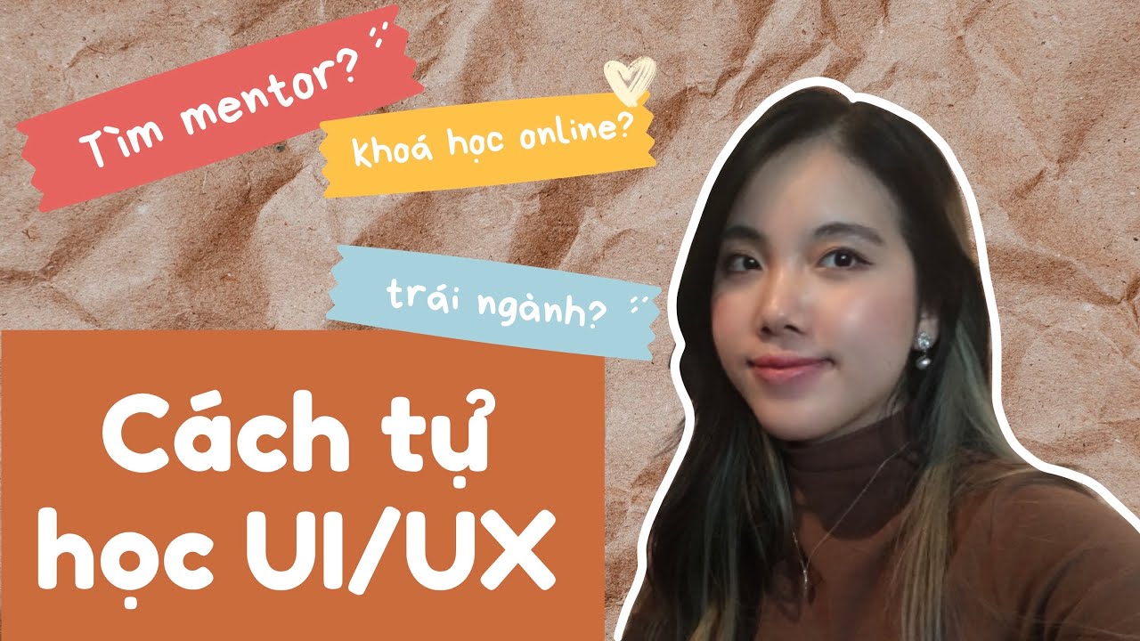 Mình tự học UI/UX design như thế nào? (tìm mentor, khoá học online, tài liệu, ...)