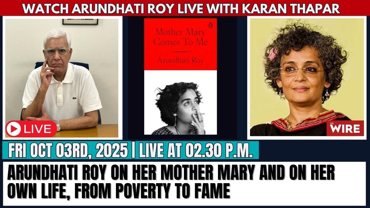 Arundhati Roy on Her Mother Mary and on Her Own Life, From Poverty to Fame