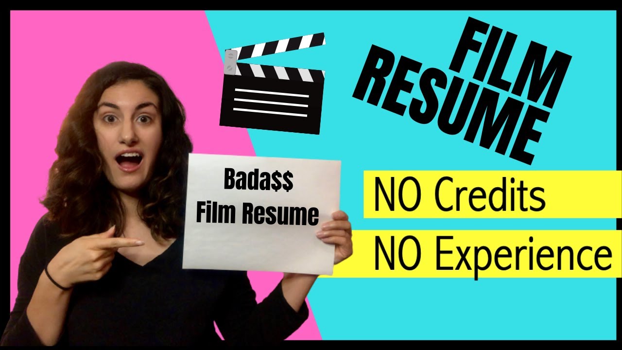 Film Resume With NO Credits & NO Experience (6 steps +Templates)