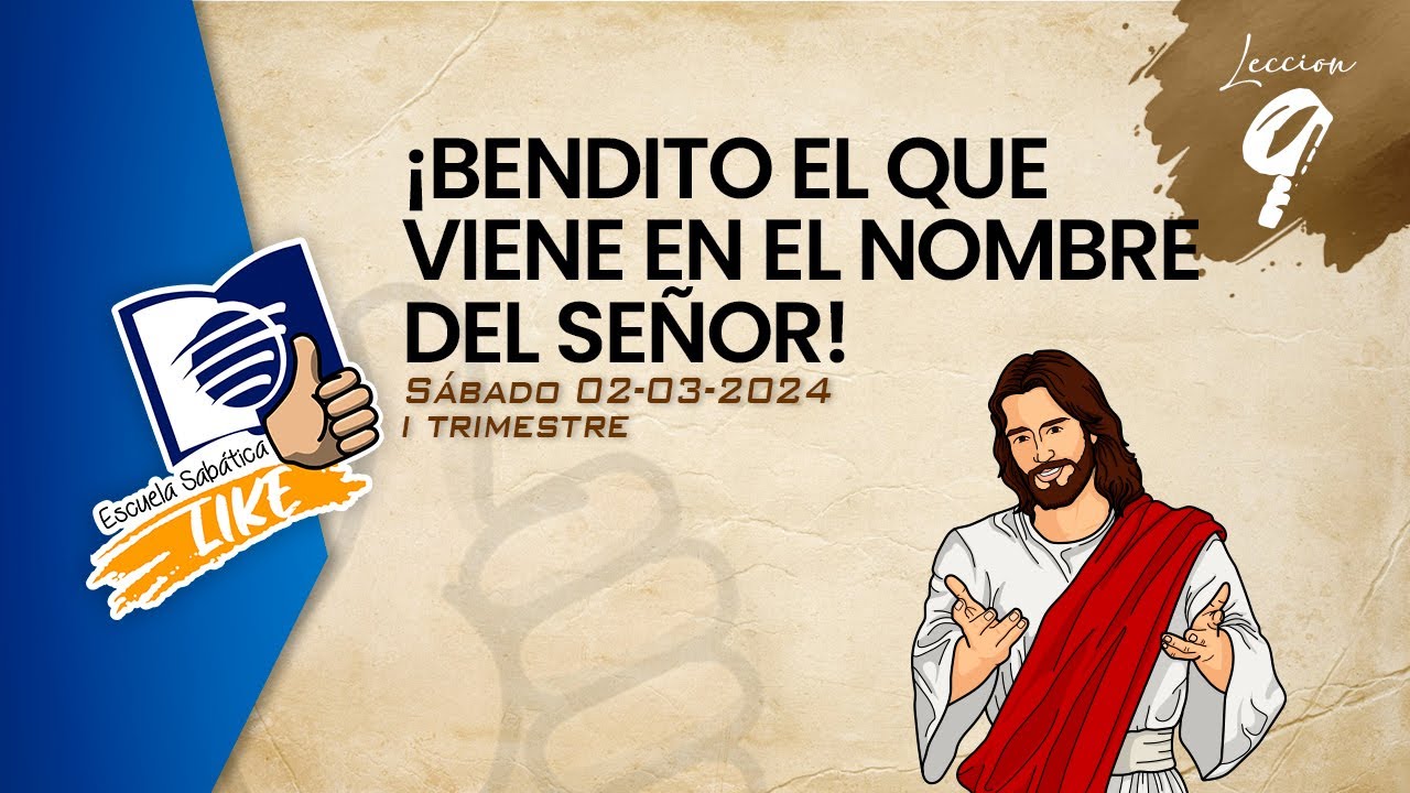 Escuela Sabática LIKE | Lección 9 Salmos | ¡Bendito el que viene en el nombre del Señor!
