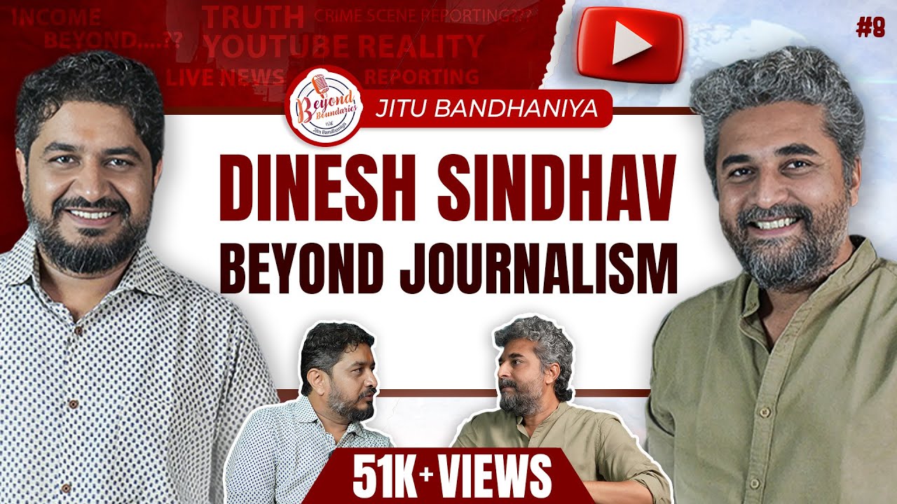 Dinesh Sindhav Podcast : Beyond Journalism | Beyond Boundaries with Jitu Bandhaniya