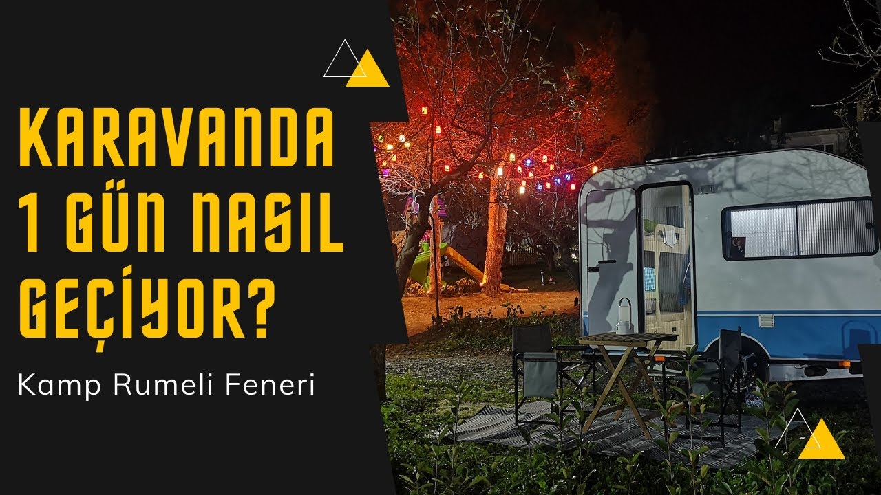 Karavanda 1 Gün Nasıl Geçiyor | Kamp Rumeli Feneri