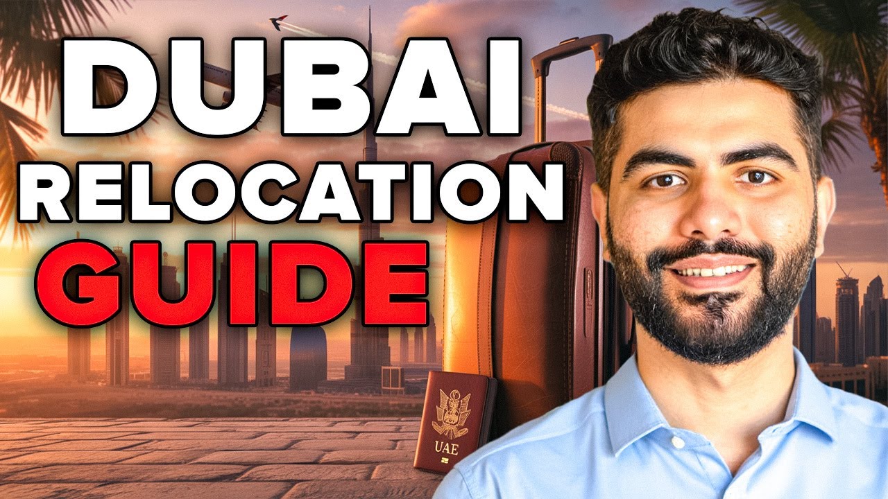 How to Move to Dubai in 2025 &mdash; The Ultimate Relocation Guide