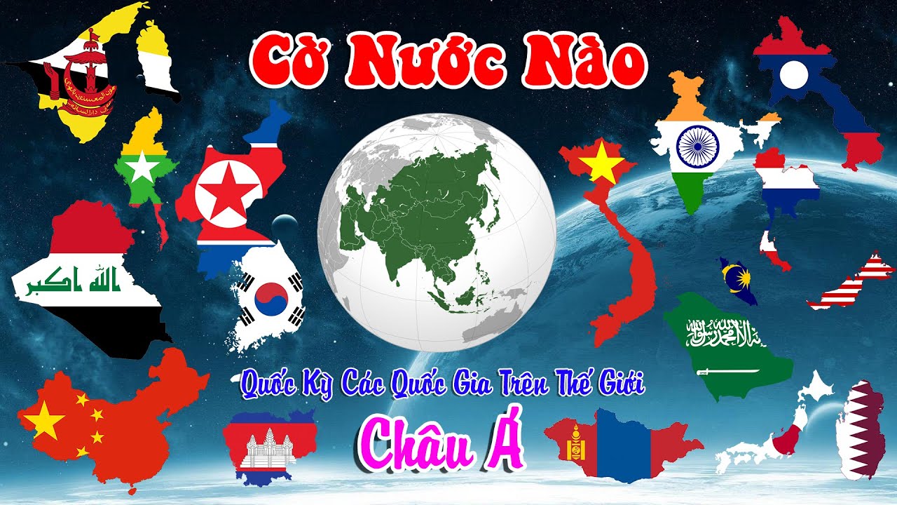 Nhận Biết Quốc Kỳ Các Quốc Gia Trên Thế Giới | Châu Á