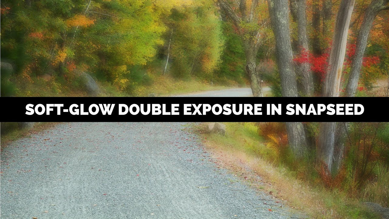 How To Create A Soft Glow Double Exposure In Snapseed From Google