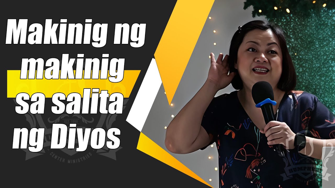 Makinig ng makinig sa Salita ng Diyos | Pastora Ela Ordillo | Humphrey Center Ministries
