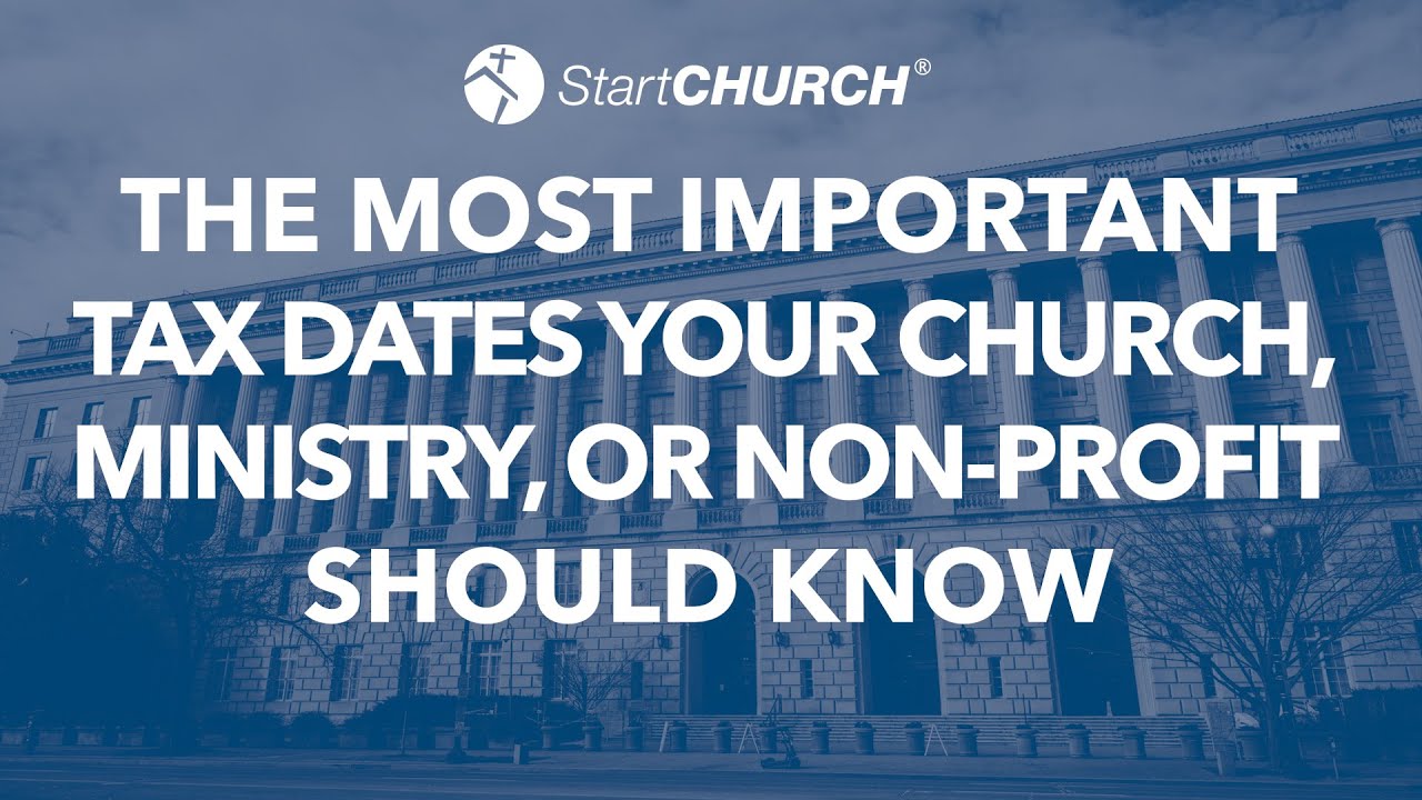The Most Important Tax Dates a Church, Ministry, or Nonprofit Should Know | StartCHURCH