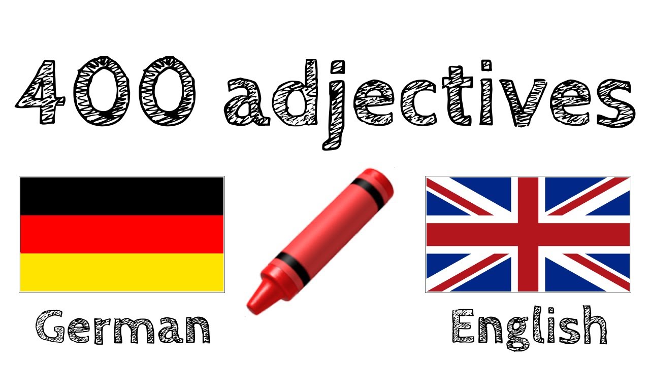400 useful adjectives in German and English  - For Beginners (by native speakers)