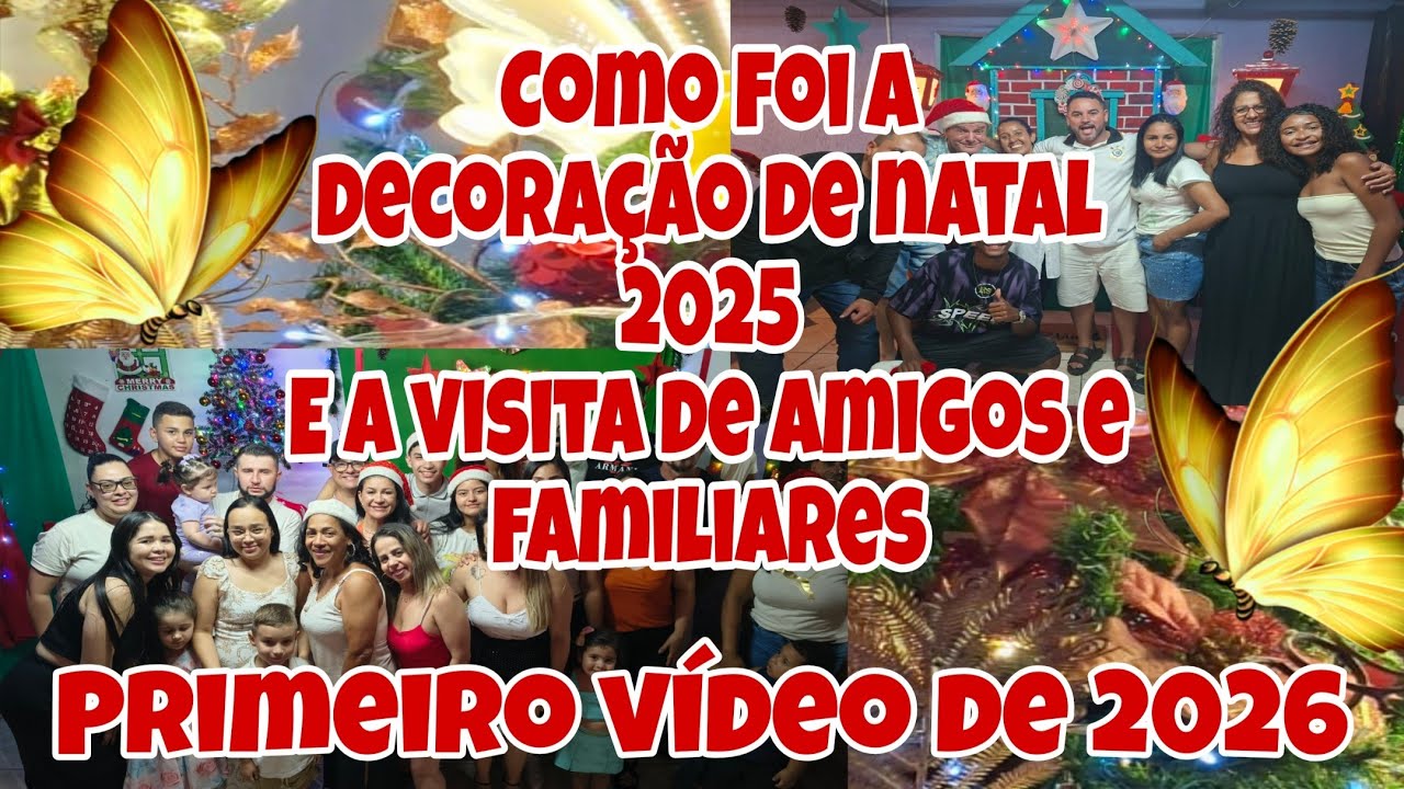 Primeiro vídeo de 2026 com a decoração Natalina e a visita dos amigos e familiares em 2025