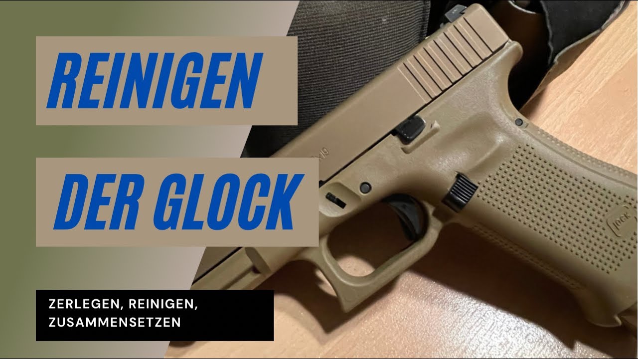 Glock 19x Zerlegen, Reinigen, Zusammensetzen