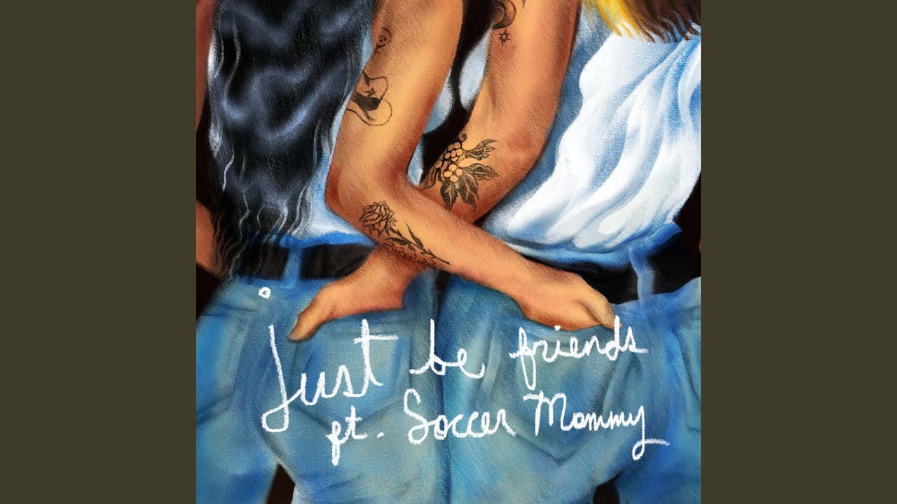 Just Be Friends (Soccer Mommy Cut)