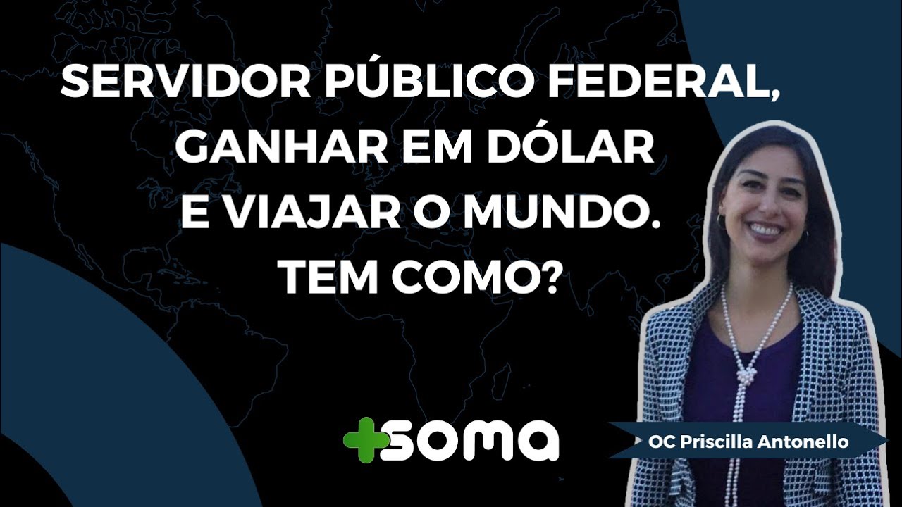 Servidor publico federal, ganhar em dólar e viajar o mundo todo. Tem como?