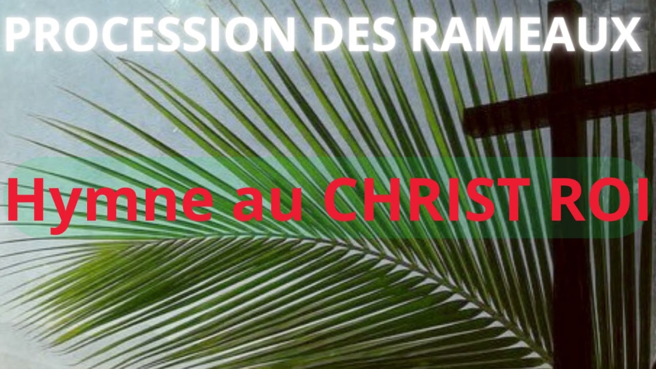 🕺🏿chant de procession des rameaux -hymne au CHRIST ROI | GLOIRE A TOI LOUANGE HONNEUR