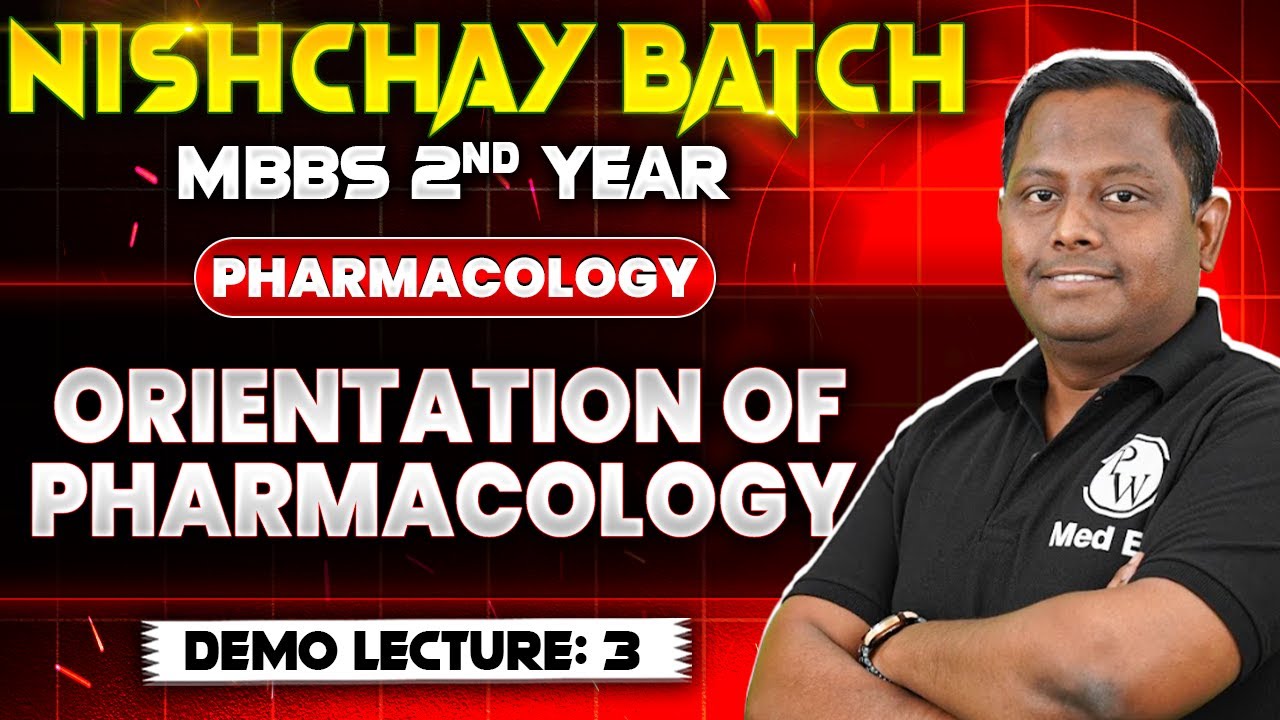 Orientation of Pharmacology | Pharmacology | Nishchay Batch for MBBS 2nd Year | Dr. Siraj Ahmad
