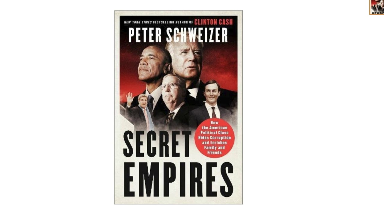 Secret Empires: How the American Political Class Hides Corruption and Enriches Family and Friends