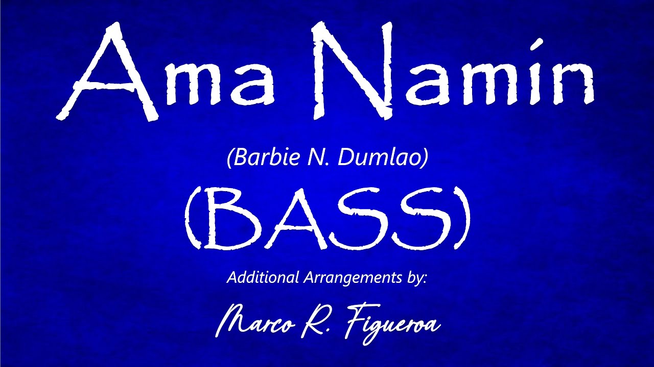 AMA NAMIN (Barbie N. Dumlao)® ~ ֍ BASS