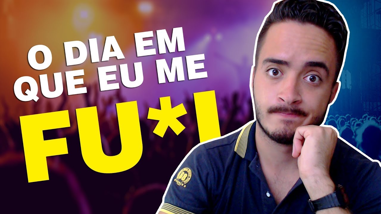 O DIA EM QUE EU ME FUDI