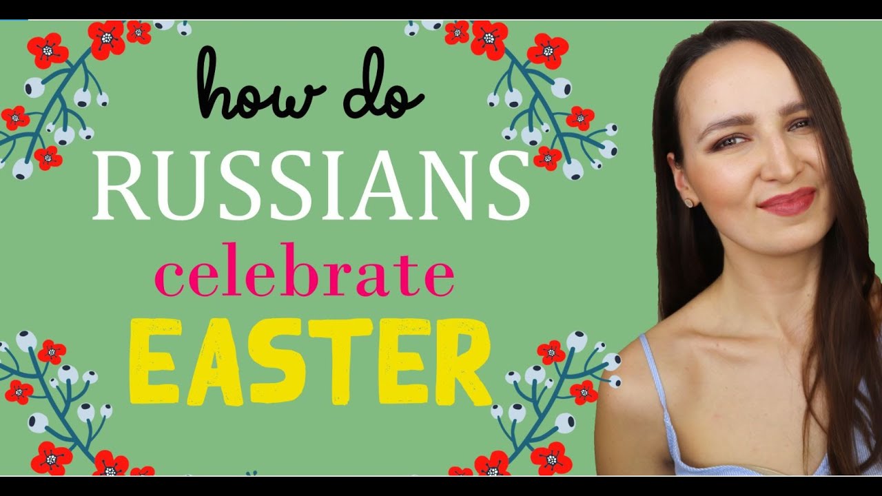 125. How do Russians celebrate Easter? | Easter in Russia | Russian Culture | Russian Food