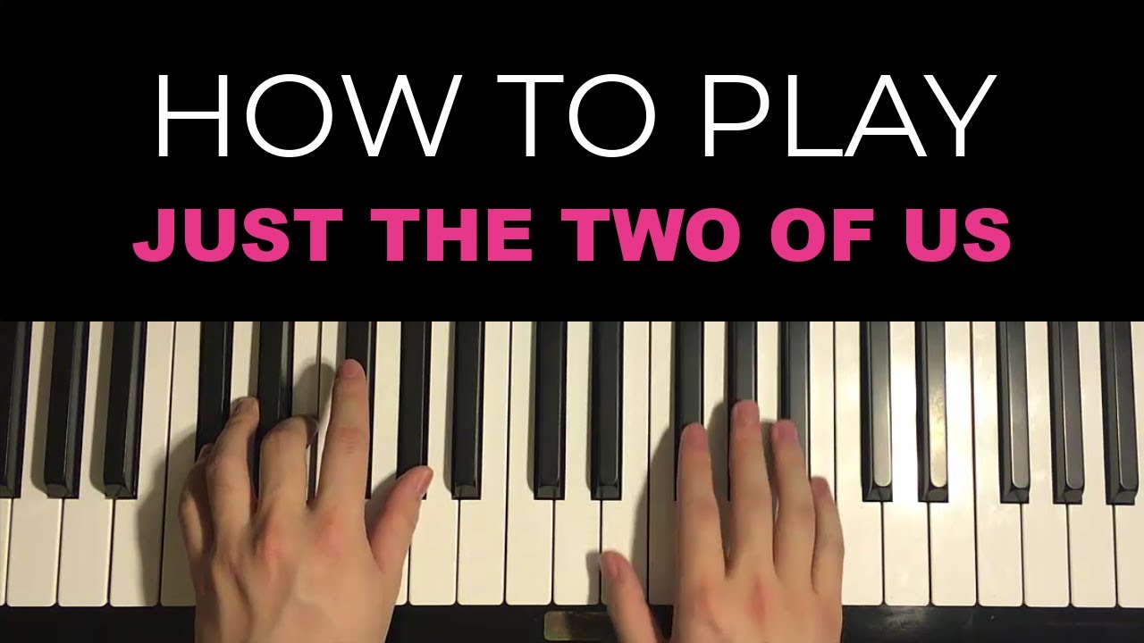 How To Play - Just The Two of Us (Piano Tutorial Lesson)