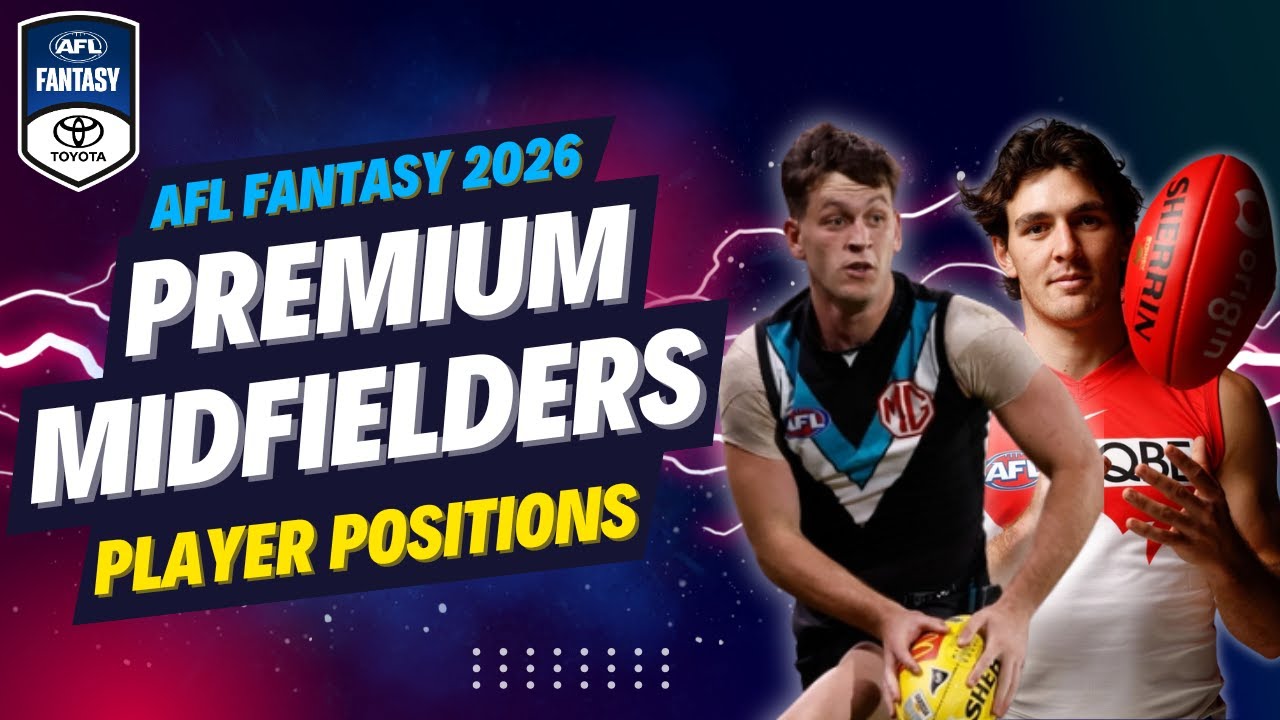 Premium Midfielders | AFL Fantasy 2026 Preseason