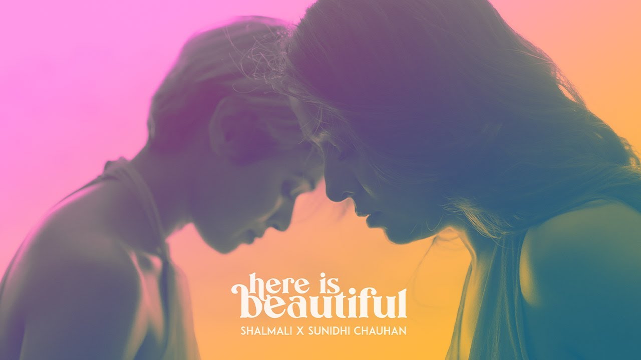 Here Is Beautiful (Official Music Video) | Shalmali x Sunidhi Chauhan