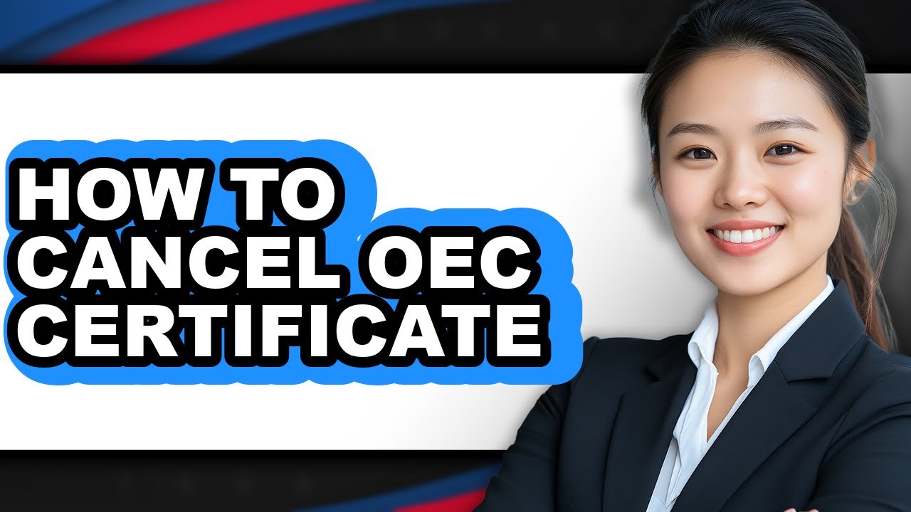 How to Cancel Oec Certificate (easy Method)