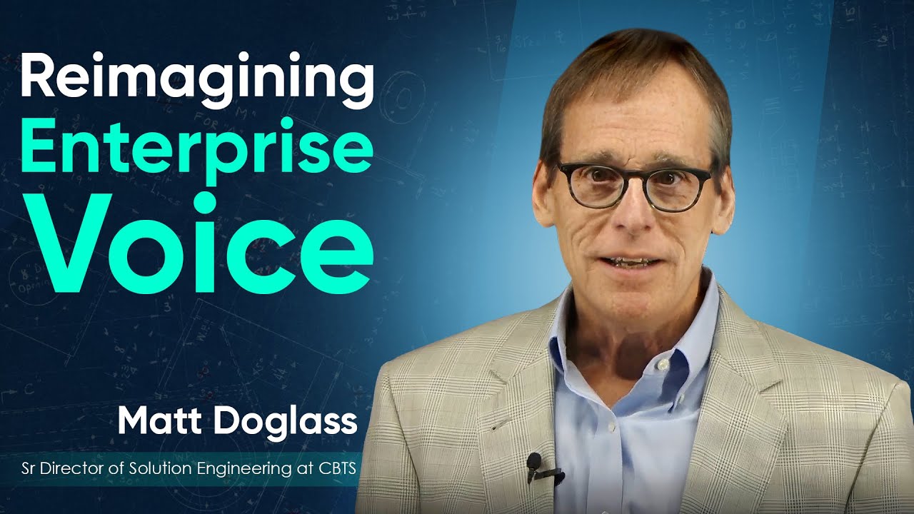 Reimagining Enterprise Voice | CBTS Universal SIP Toolkit for Teams, Webex & Beyond
