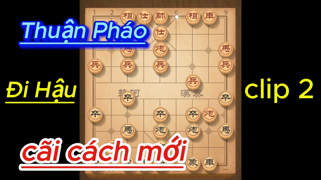 Thuận Pháo Đi Hậu - Cãi Cách Mới [ clip 2 ]#cotuongmt #cotuong