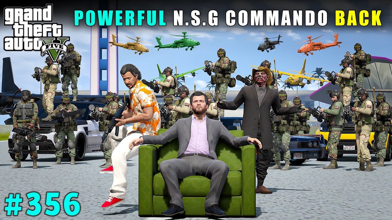 THE MOST DANGEROUS NSG COMMANDO IS BACK | GTA V GAMEPLAY #356 | GTA 5