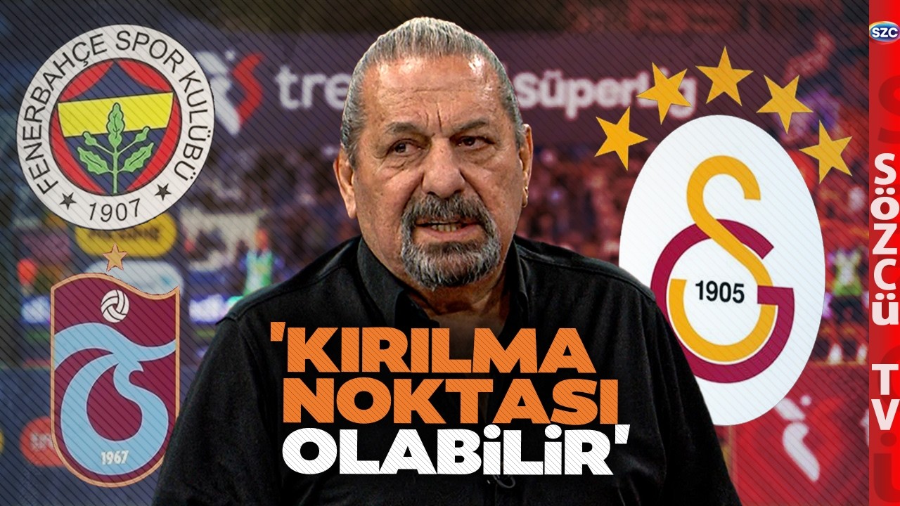 Erman Toroğlu'ndan Fenerbahçe Trabzonspor ve Galatasaray Çıkışı! 'Kırılma Noktası Olabilir'