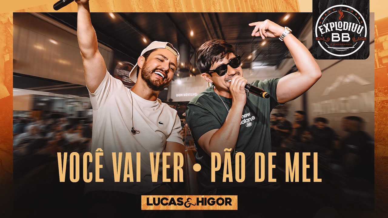 Você vai ver/Pão de Mel - Lucas e Higor (Zezé di Camargo e Luciano) - Explodiuu BB Vol.1 - Ao Vivo