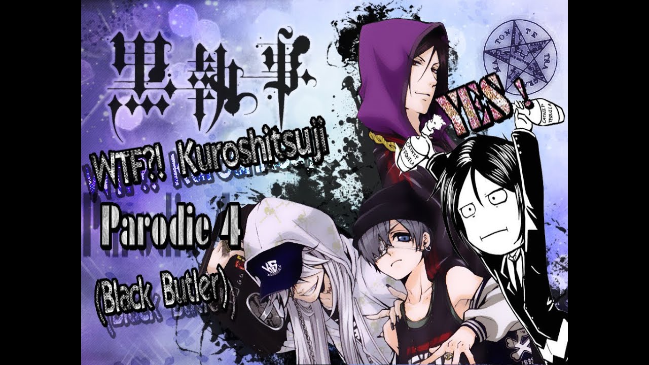 (Kυяσshitsυji - Bℓαck вυtℓєя) WTF?! Parodie 4