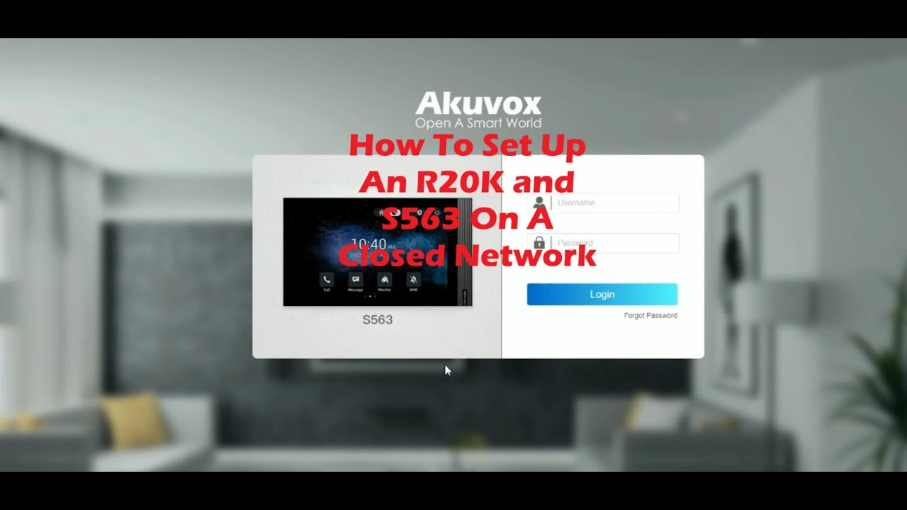 Setting Up An Akuvox R20K and S563 On A Closed Network
