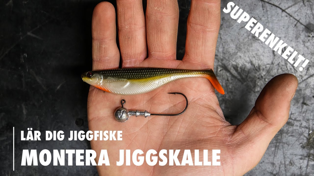 Montera jiggskallen!