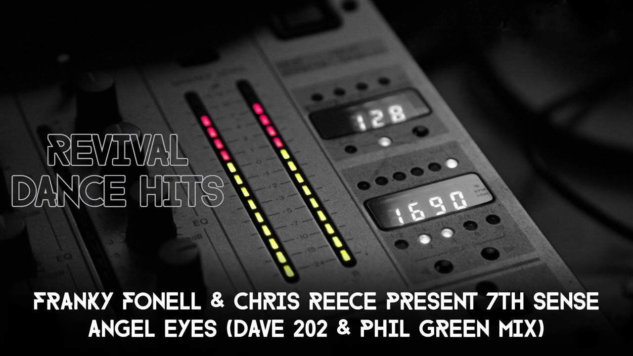 Franky Fonell & Chris Reece Present 7th Sense - Angel Eyes (Dave 202 & Phil Green Mix) [HQ]