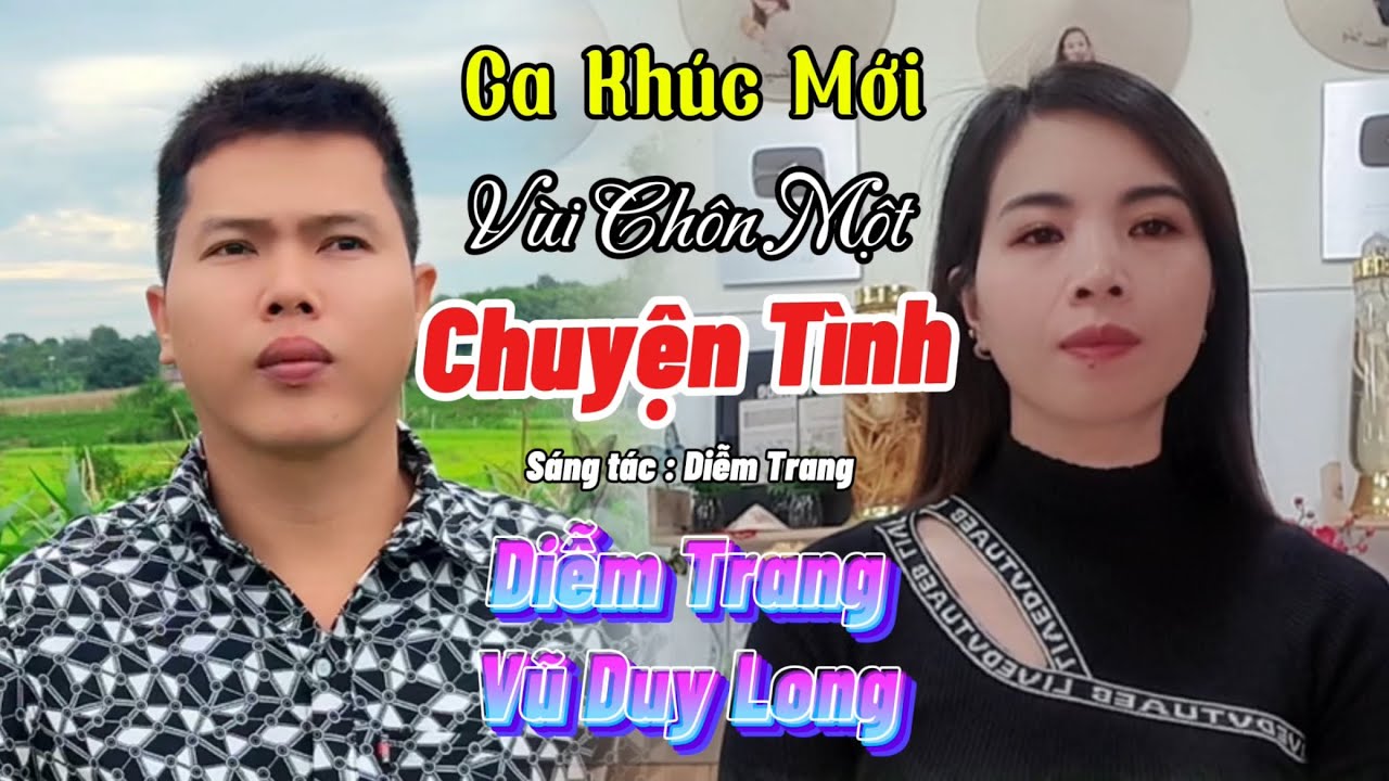 Vùi Chôn Một Chuyện Tình | Diễm Trang & Vũ Duy Long ( Tình yêu chớm nở viết thành một bài thơ )