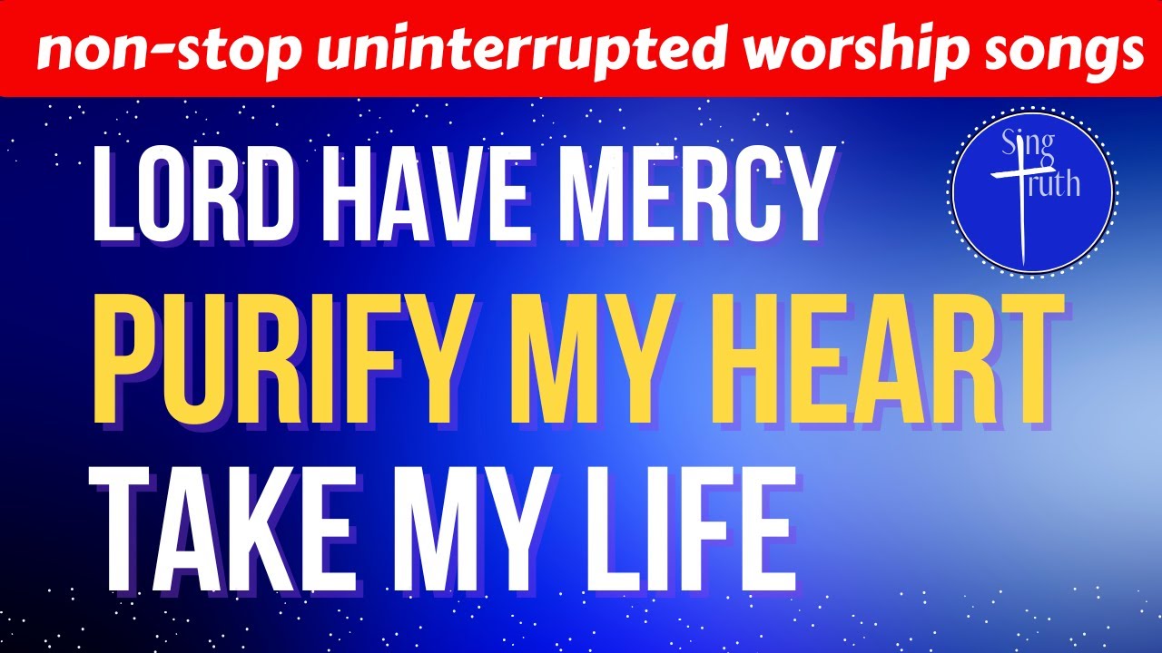 Ad Free Biblical Worship Songs - Glorifying Christ | Lord Have Mercy | Create In Me a Clean Heart |