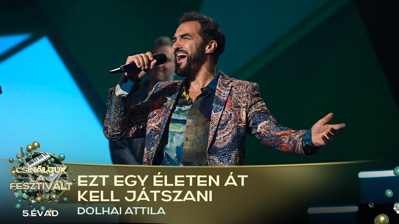 Ezt egy életen át kell játszani (Dolhai Attila) | Csináljuk a fesztivált! | SZILVESZTER |5. ÉVAD