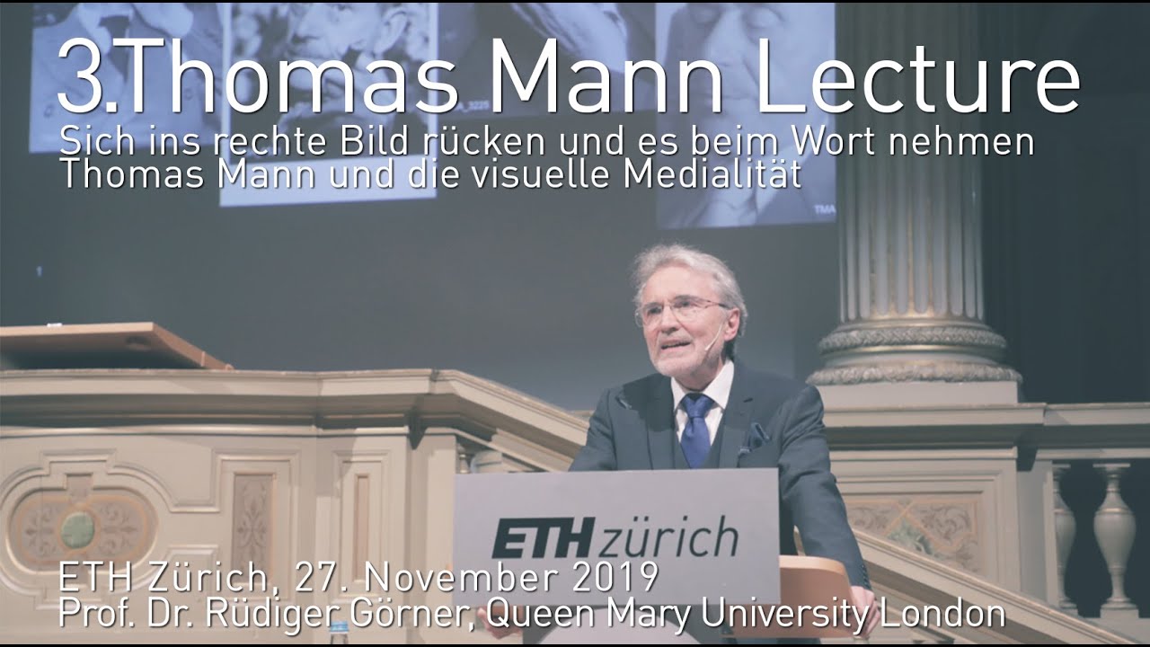 Thomas Mann Lectures | Prof. Dr. Rüdiger Görner: Sich ins Bild rücken und es beim Wort nehmen.